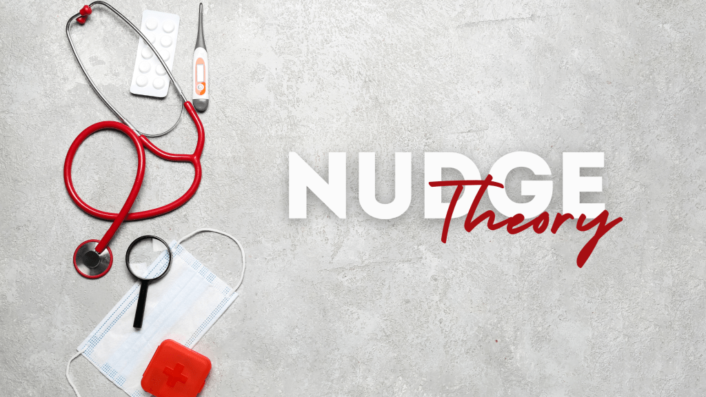 Nudge Theory is/has been making a name for itself in the medical world 
